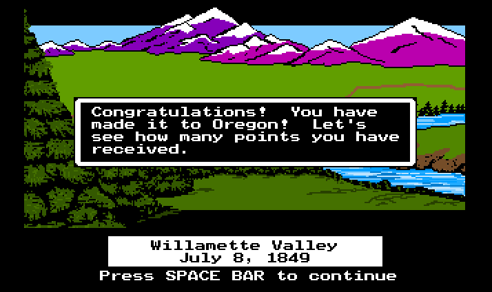 Oregon trail screenshot that says, ‘Congratulations! You have made it to Oregon! Let’s see how many points you hve received.’